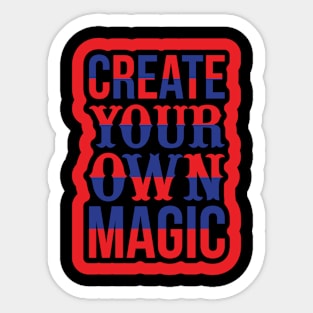 Create Your Own Magic  T Shirt For Women Men Sticker